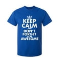 thumbnail image 1 of Keep Calm And Don't Forget To Be Awesome Sarcastic Humor Graphic Novelty Funny Youth T Shirt, 1 of 1
