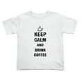 thumbnail image 1 of Keep Calm And Drink Coffee Funny Toddler T-Shirts for Boys Girls (White, Youth S), 1 of 5