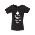 thumbnail image 1 of Keep Calm And Drum On Drummer Musician Funny Toddler Kids T-Shirt Tee, 1 of 2