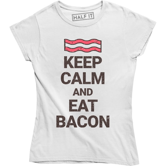 Keep Calm And Eat Bacon Foodie Lovers Funny Epic Food Party Gag Gift Tee Shirt