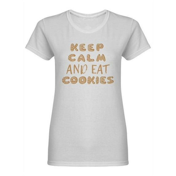 Keep Calm And Eat Cookies Shaped T-Shirt Women -Image by Shutterstock, Female Small
