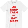 thumbnail image 1 of Keep Calm And Eat Meat Foodie Lovers Funny Epic Food Party Men's T-Shirt, 1 of 4