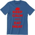 thumbnail image 1 of Keep Calm And Eat Meat Foodie Lovers Funny Epic Food Party Men's T-Shirt, 1 of 4