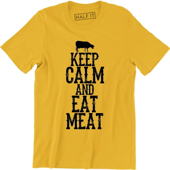 Keep Calm And Eat Meat Foodie Lovers Funny Epic Food Party Men's Tee Shirt