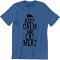 thumbnail image 1 of Keep Calm And Eat Meat Foodie Lovers Funny Epic Food Party Men's Tee Shirt, 1 of 4