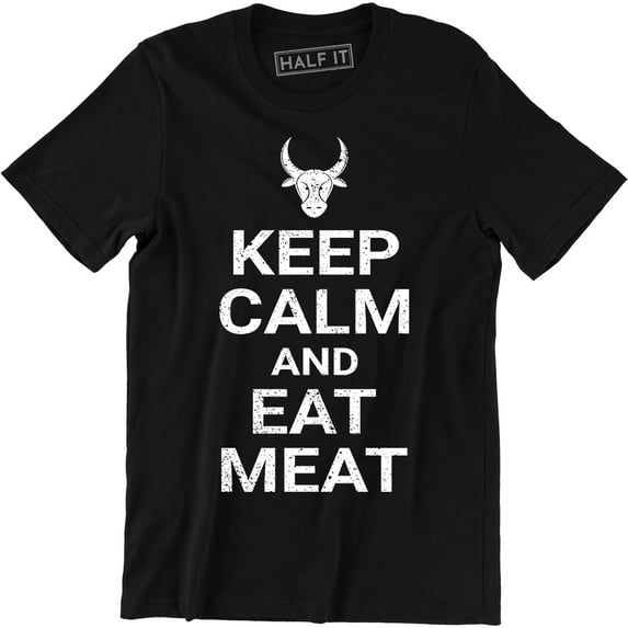 Keep Calm And Eat Meat Foodie Lovers Funny Epic Food Party Men's Tee