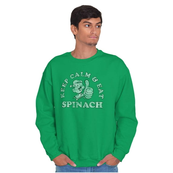 Keep Calm And Eat Spinach Popeye Sweatshirt for Men or Women Brisco Brands X