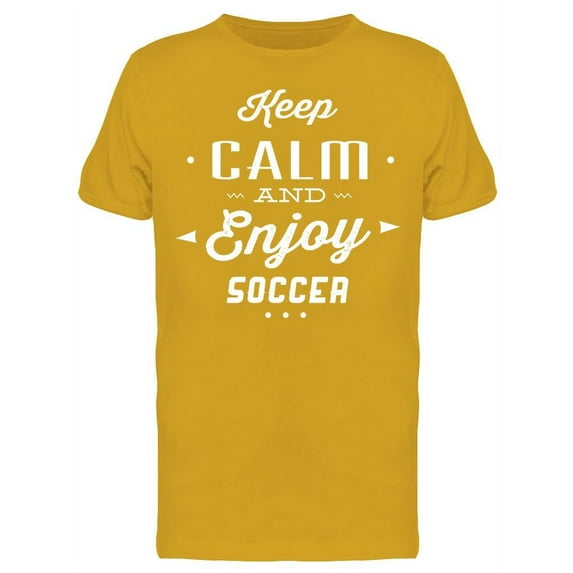Keep Calm And Enjoy Soccer T-Shirt Men -Image by Shutterstock, Male XX-Large