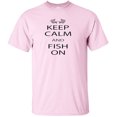 thumbnail image 1 of Keep Calm And Fish On Adult T-Shirt, 1 of 1