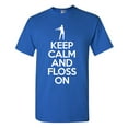 thumbnail image 1 of Keep Calm And Floss On Dance Funny DT Adult T-Shirt Tee, 1 of 2