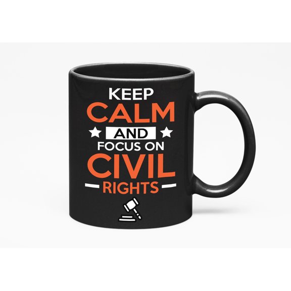 Keep Calm And Focus On Civil Rights. Solidarity Graphic Design, Black 11oz Ceramic Mug