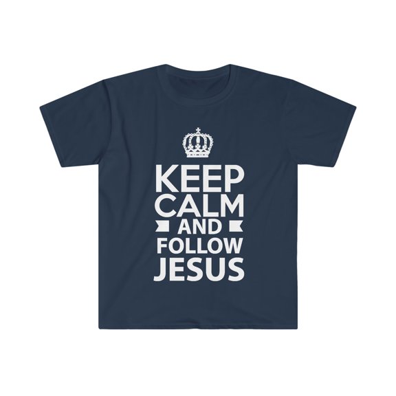 Keep Calm And Follow Jesus Unisex T-shirt S-3XL Follower Lover of God