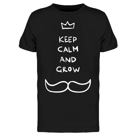 Keep Calm And Grow Moustache Tee Men's -Image by Shutterstock