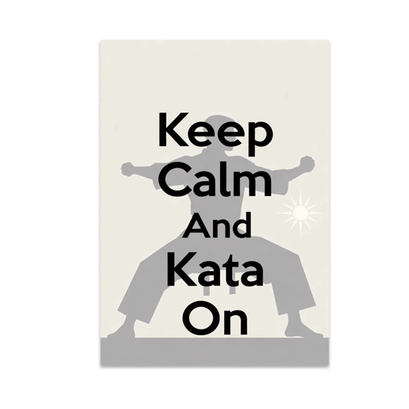 Keep Calm And Kata On - Martial Arts Enthusiast - 13x19 Poster Print