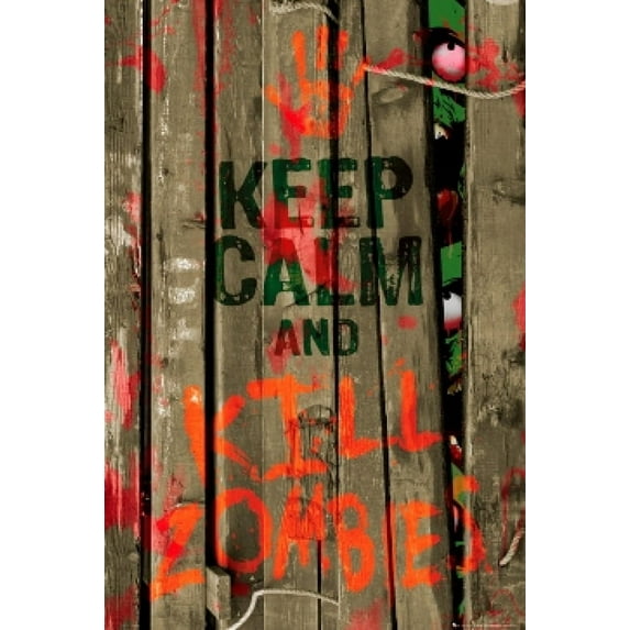Keep Calm And Kill Zombies Poster (24 X 36)