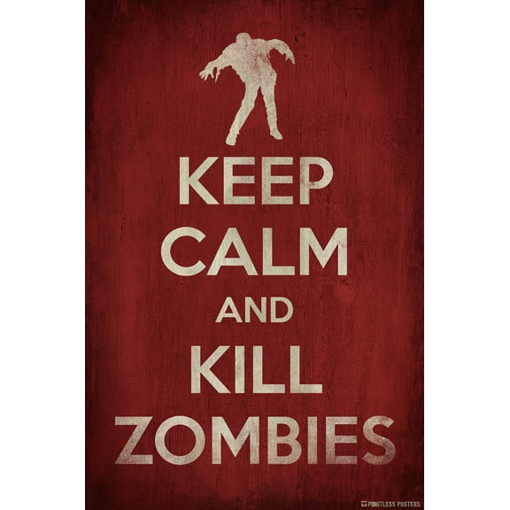 Keep Calm And Kill Zombies Poster Print