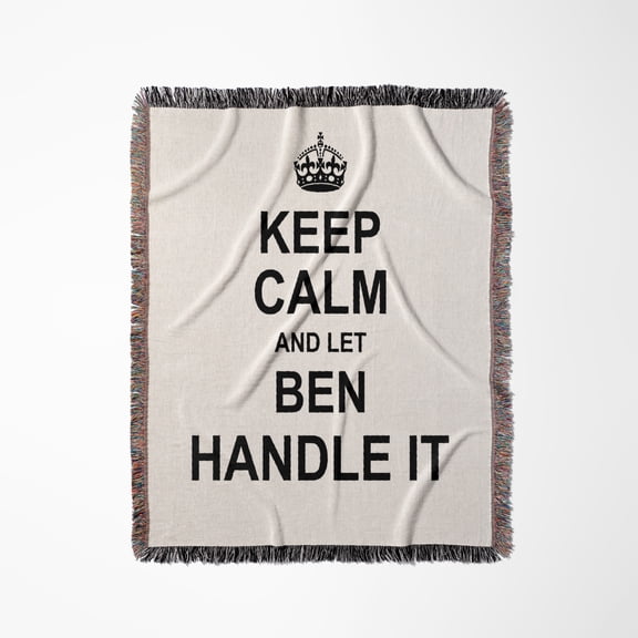 Keep Calm And Let Ben Handle It - Funny Personal Name, Woven Blanket
