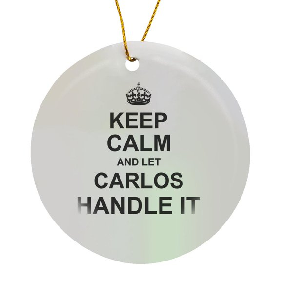 3drose, Keep Calm and Let Carlos Handle It - Funny Personal Name, Circle Porcelain Ornament