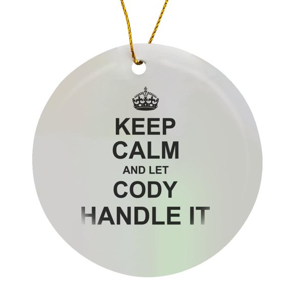 3drose, Keep Calm and Let Cody Handle It - Funny Personal Name, Circle Porcelain Ornament