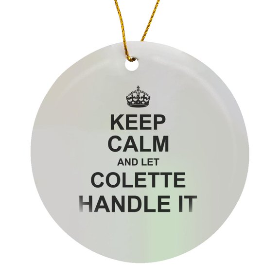 3drose, Keep Calm and Let Colette Handle It - Funny Personal Name, Circle Porcelain Ornament