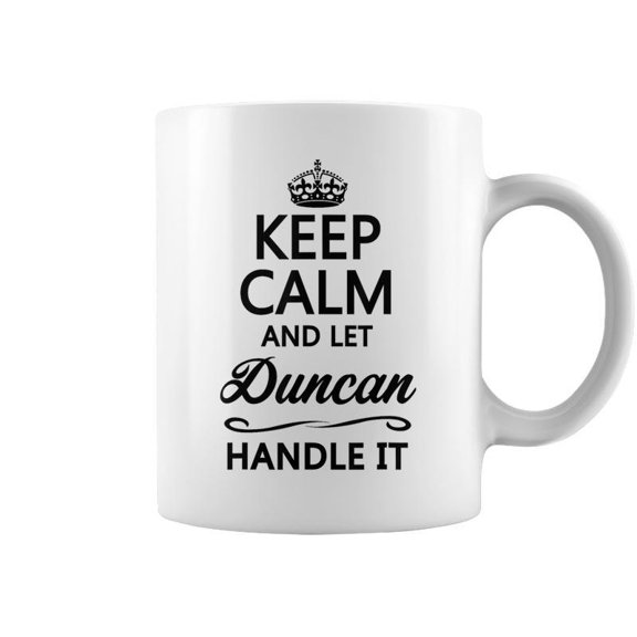Keep Calm And Let Duncan Handle It Name Coffee Mugs