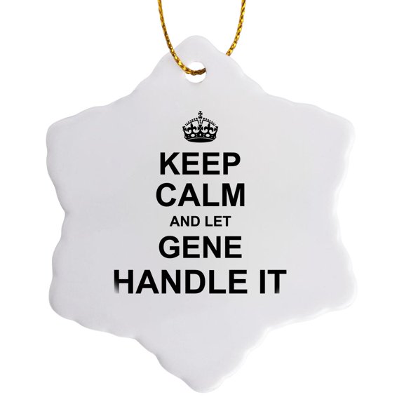 Keep Calm And Let Gene Handle It - Funny Personal Name, 3 inch Snowflake Porcelain Ornament