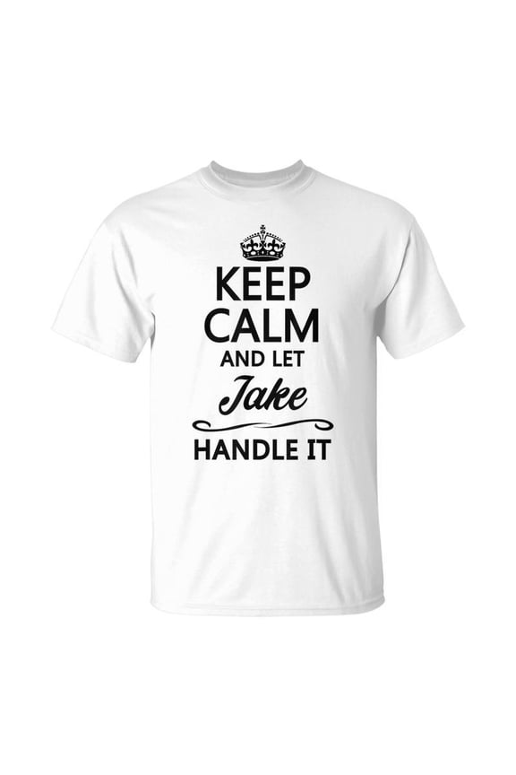 Keep Calm And Let Jake Handle It Name TShirt