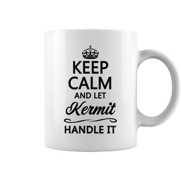Keep Calm And Let Kermit Handle It Name Coffee Mugs