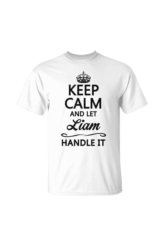 Keep Calm And Let Liam Handle It Name TShirt