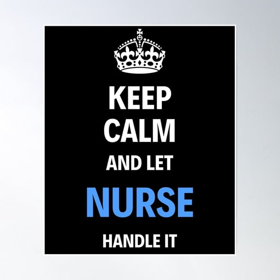 Keep Calm And Let Nurse Handle It Poster Wall Art, Modern Wall Decor, 8x12 UNFRAMED