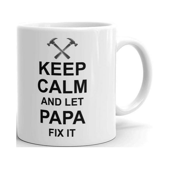 Keep Calm And Let Papa Fix It Dad Coffee Tea Ceramic Mug Office Work Cup Gift 11 oz