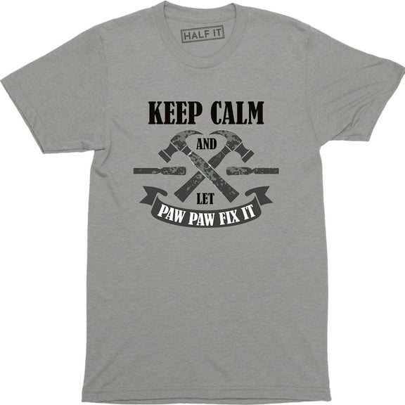 Keep Calm And Let Paw Paw Fix It - Fathers Day Funny Dad Men's T-Shirt