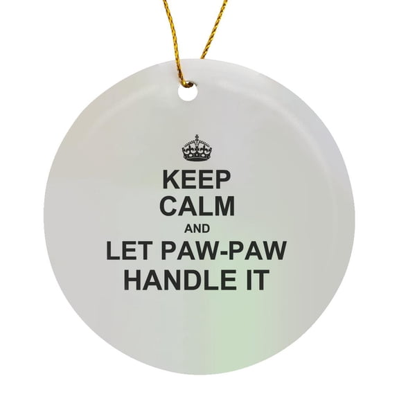 3drose, Keep Calm and Let Paw Paw Handle It Funny Grandpa Pawpaw Humor Gift, Circle Porcelain Ornament
