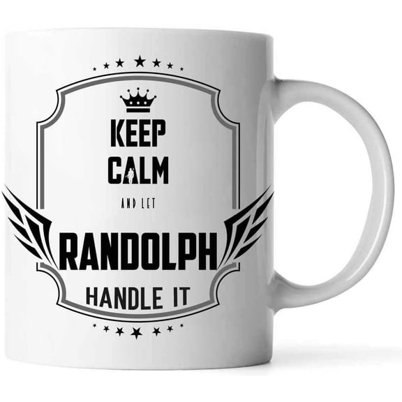 Keep Calm And Let Randolph Handle It, Randolph Mug, Coffee Mugs, Mug For Men, Mug Dad - Funny Personal Name For Birthday Xmas - TMUG8 (White, 11 OZ)