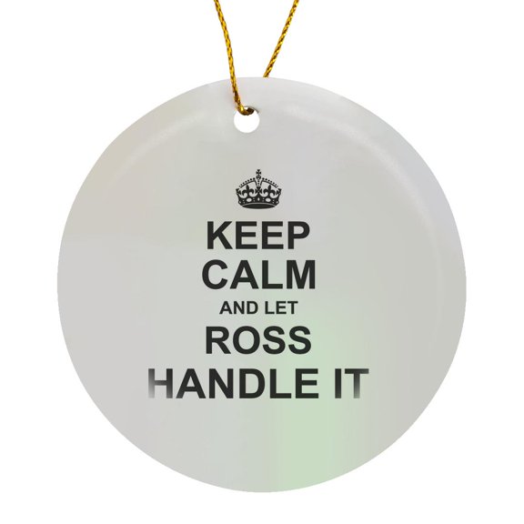 3drose, Keep Calm and Let Ross Handle It - Funny Personal Name, Circle Porcelain Ornament