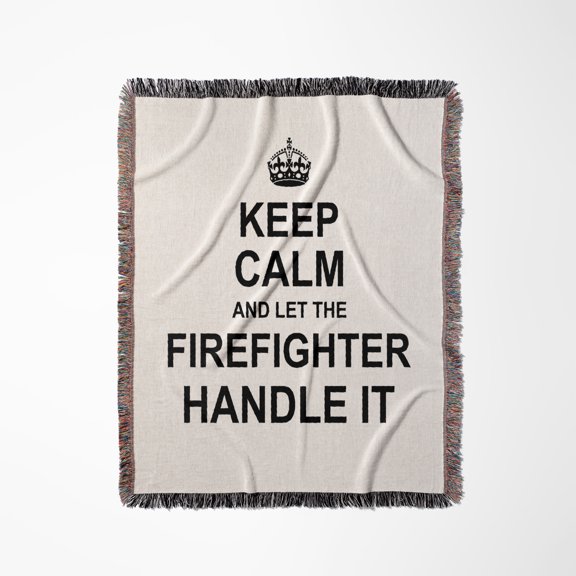 Keep Calm And Let The Firefighter Handle It Fun Funny Career Job Pride, Woven Blanket