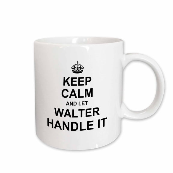 3drose, Keep Calm and Let Walter Handle It - Funny Personal Name, 11oz Mug