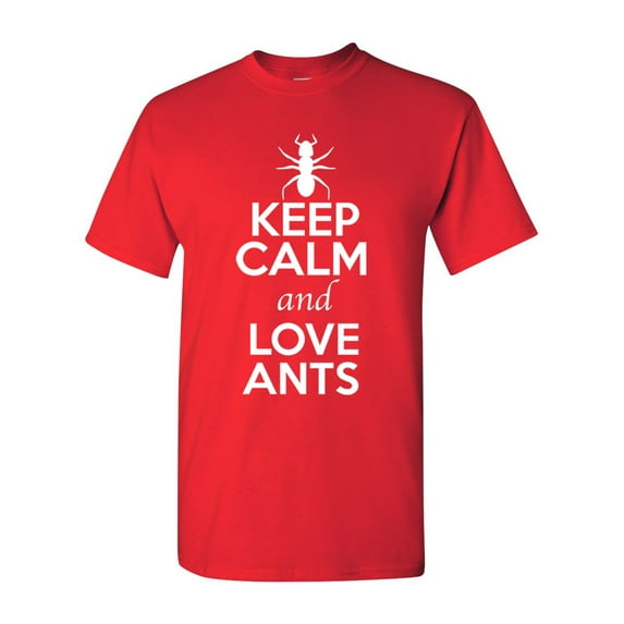 Keep Calm And Love Ants Emmet Insects Lover Adult T-Shirt Tee