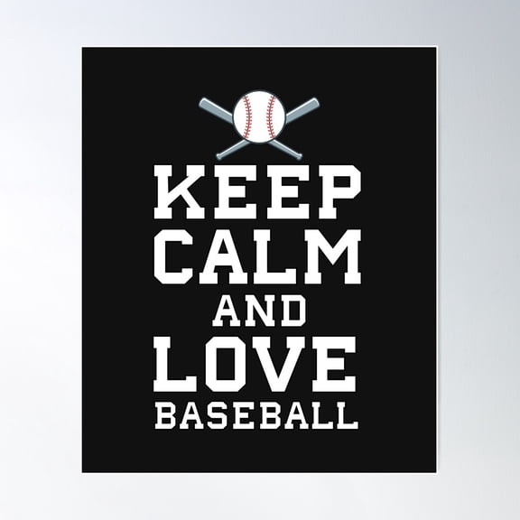 Keep Calm And Love Baseball - Baseball Graphics For Moms Print Poster Wall Art, Modern Wall Decor For Living Room Bedroom, 12x18 UNFRAMED
