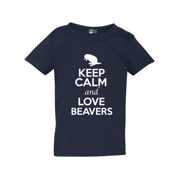 Keep Calm And Love Beavers Animal Lover Funny Toddler Kids T-Shirt Tee
