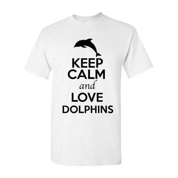 Keep Calm And Love Dolphins Fish Animal Lover Adult T-Shirt Tee