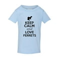thumbnail image 1 of Keep Calm And Love Ferrets Animals Funny Toddler Kids T-Shirt Tee, 1 of 2