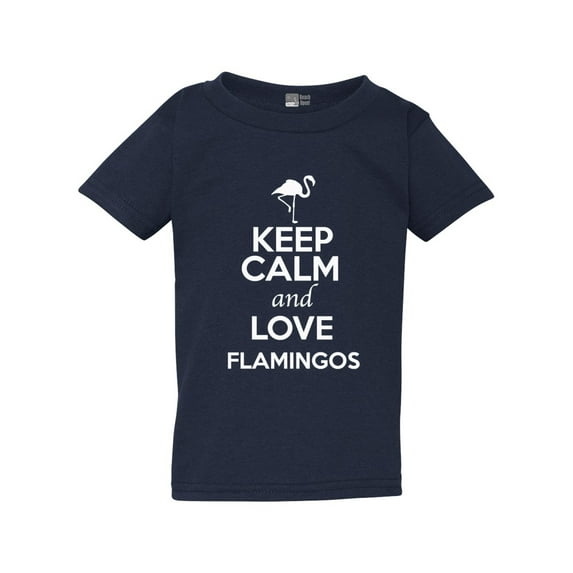 Keep Calm And Love Flamingos Birds Lover Funny Toddler Kids T-Shirt Tee