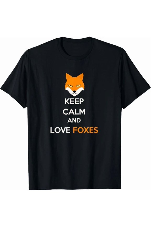 Keep Calm And Love Foxes Graphic Design Casual Everyday T-Shirt