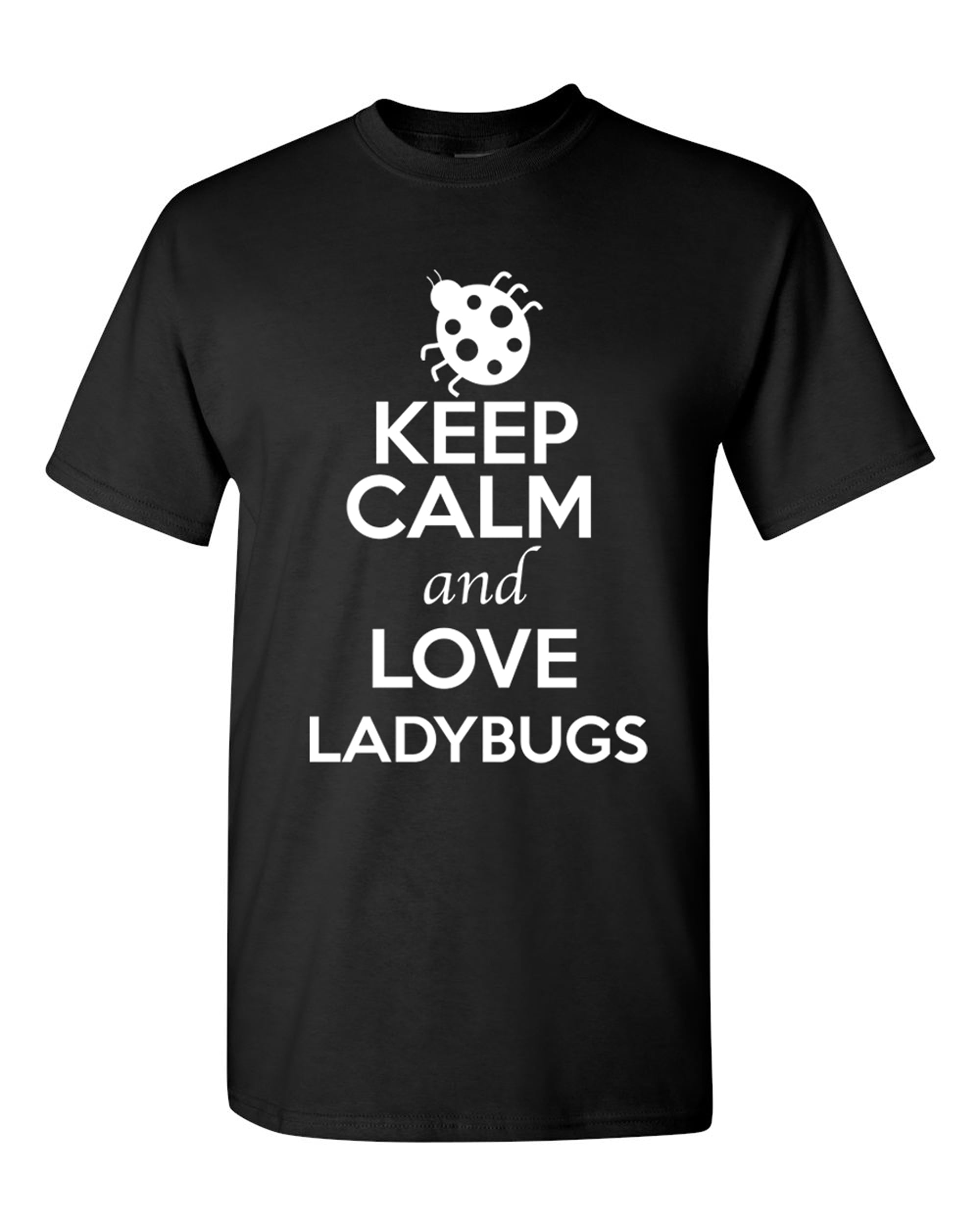 Keep Calm And Love Ladybugs T-Shirt Keep Calm And Love Ladybugs T-Shirt