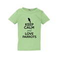 thumbnail image 1 of Keep Calm And Love Parrots Birds Animal Lover Funny Toddler Kids T-Shirt Tee, 1 of 2