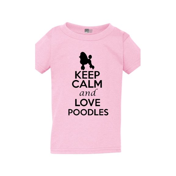Keep Calm And Love Poodles Dog Lover Animals Toddler Kids T-Shirt Tee