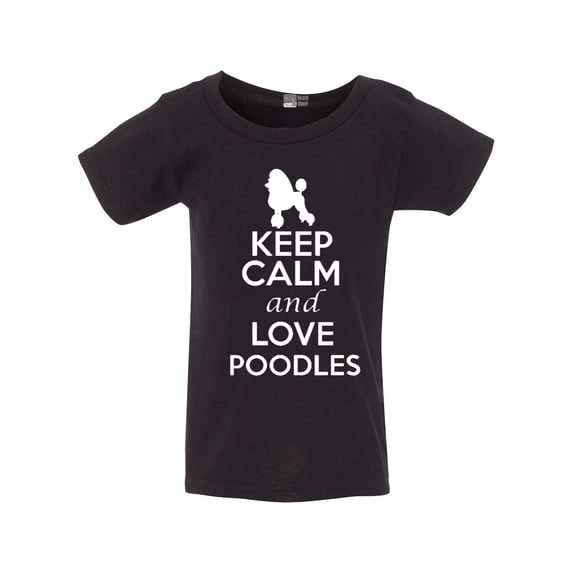 Keep Calm And Love Poodles Dog Lover Animals Toddler Kids T-Shirt Tee