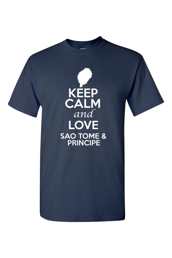 Keep Calm And Love Sao Tome And Principe Country Patriotic Adult T-Shirt Tee