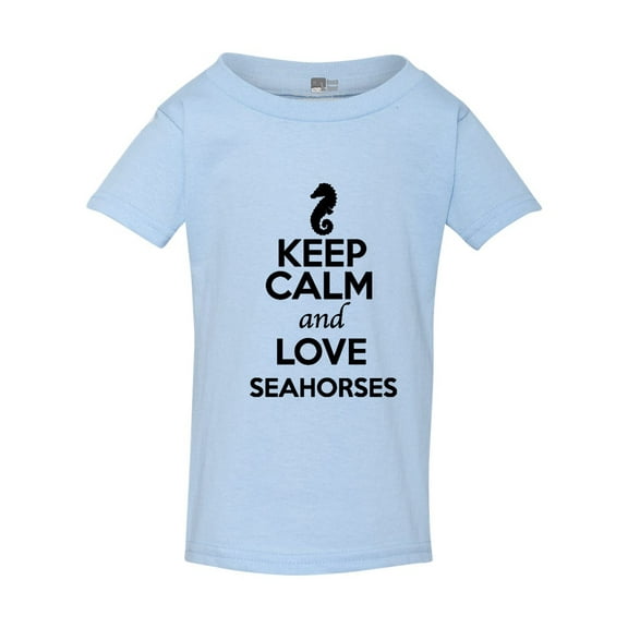 Keep Calm And Love Seahorses Sea Ocean Animal Lover Toddler Kids T-Shirt Tee